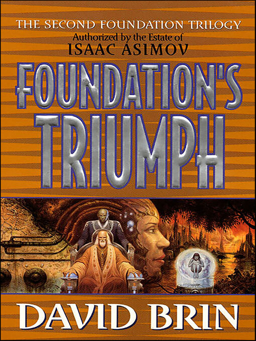 Title details for Foundation's Triumph by David Brin - Wait list